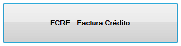 4. Botón FCRE - Factura Crédito